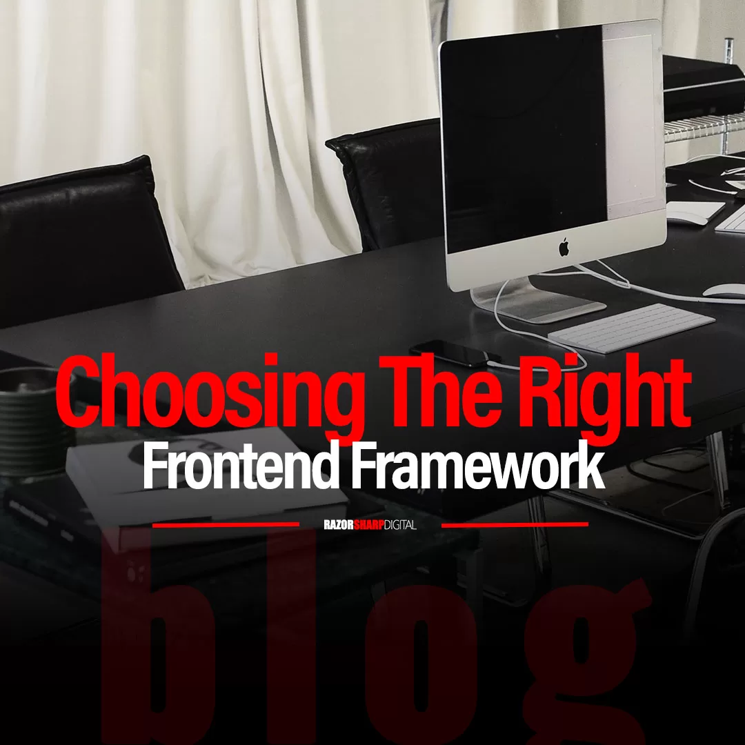 Read more about the article Choosing the Right Frontend Framework