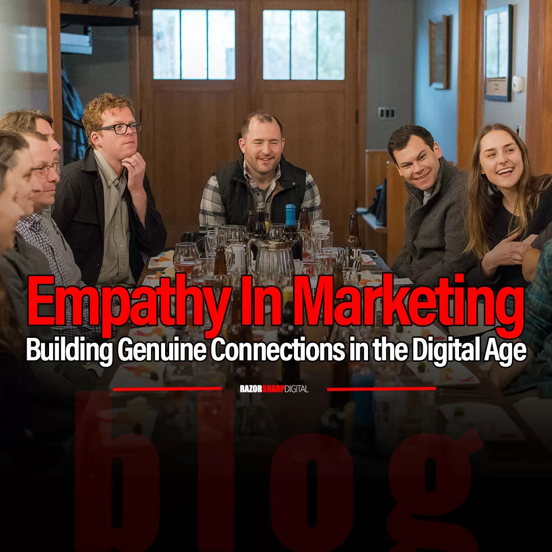 Read more about the article Empathy in Marketing: Building Genuine Connections in the Digital Age