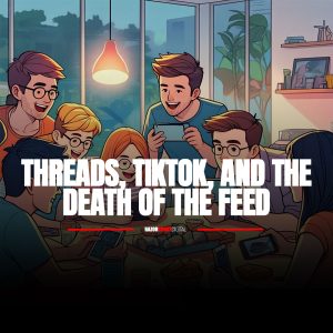 Read more about the article Threads, TikTok, and the Death of the Feed: What the Social Shift Means for Marketers