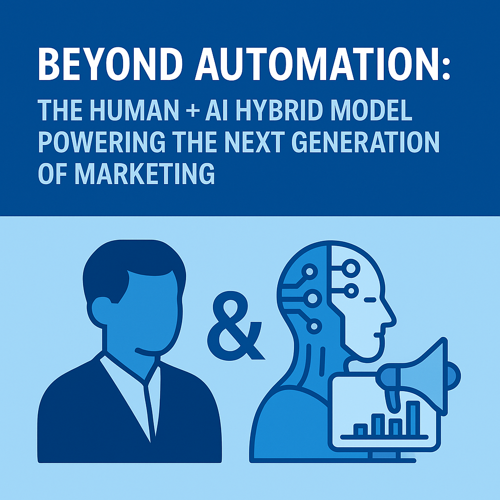 Read more about the article Beyond Automation: The Human + AI Hybrid Model Powering the Next Generation of Marketing