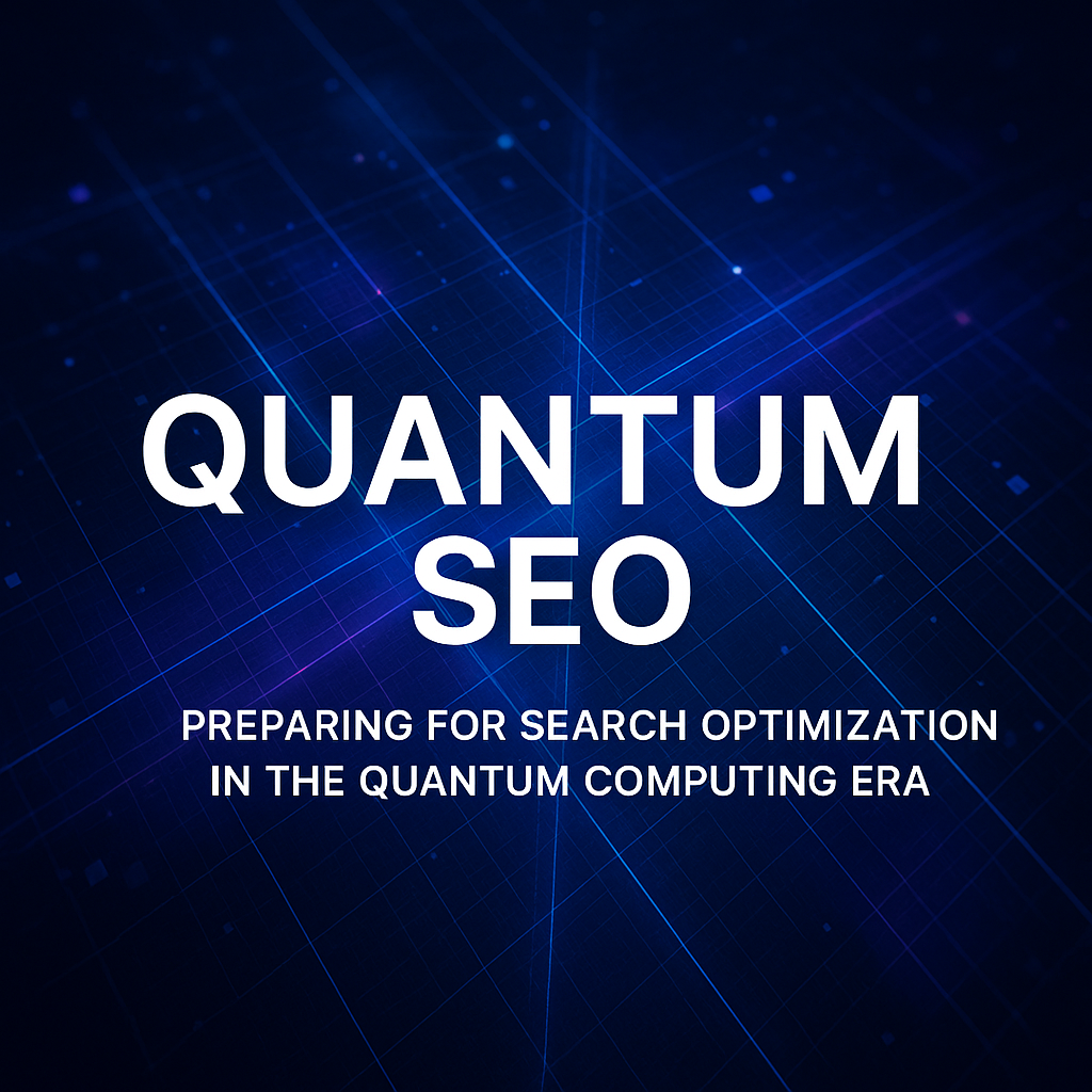 Read more about the article Quantum SEO: Preparing for Search Optimization in the Quantum Computing Era